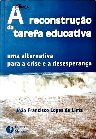 A Reconstrução da Tarefa Educativa