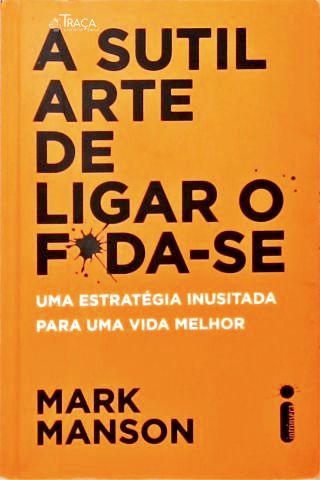A Sutil Arte de Ligar o F*da-se