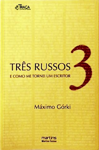 Três Russos e Como Me Tornei Um Escritor