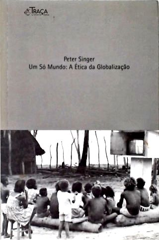 Um Só Mundo: a Ética da Globalização