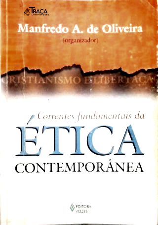 Correntes Fundamentais da Ética Contemporânea