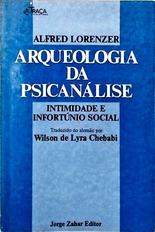 Arqueologia da Psicanálise