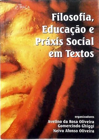 Filosofia, Educação e Práxis Social em Textos