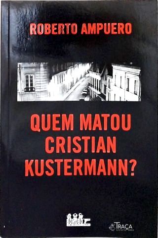 Quem Matou Cristian Kustermann?