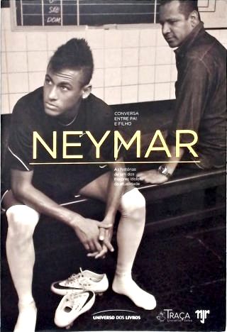 Neymar: Conversa Entre Pai e Filho