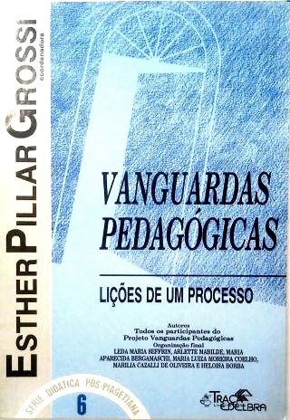 Série Didática Pós-piagetiana - Vanguardas Pedagógicas - Vol. 6