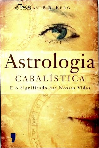 Astrologia Cabalística e o Significado das Nossas Vidas
