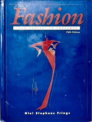 Fashion: From Concept To Consumer
