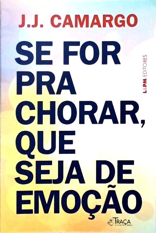 Se For para Chorar, Que Seja de Emoção