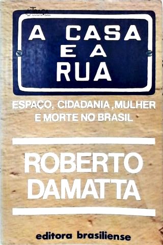 A Casa e a Rua