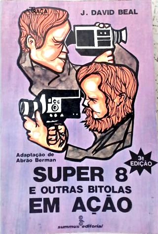 Super 8 e Outras Bitolas em Ação