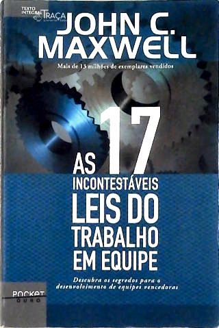 As 17 Incontestáveis Leis do Trabalho em Equipe