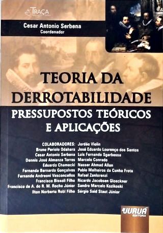 Teoria da Derrotabilidade: Pressupostos Teóricos e Aplicações