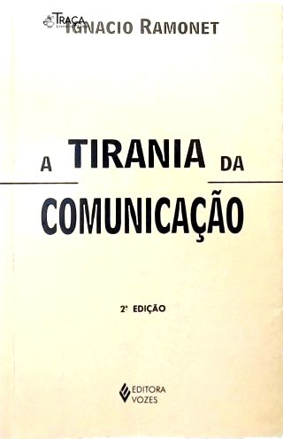 A Tirania da Comunicação