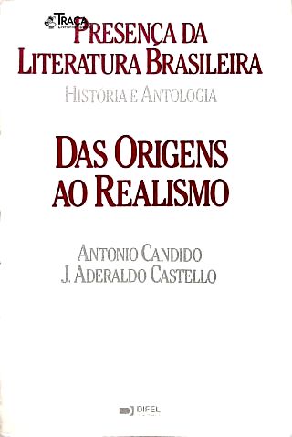 Presença da Literatura Brasileira: História e Antologia - Vol. 1