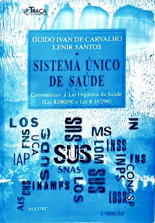Comentarios a Lei Orgânica da Saúde (leis 8.080/90 e 8.142/90)