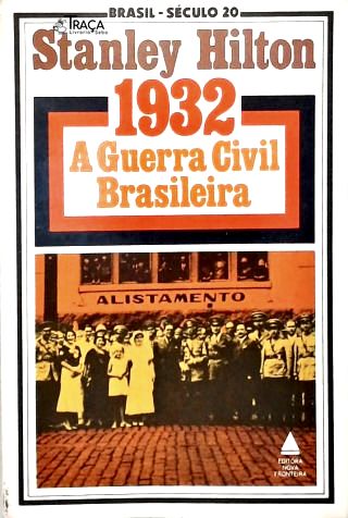1932: a Guerra Civil Brasileira