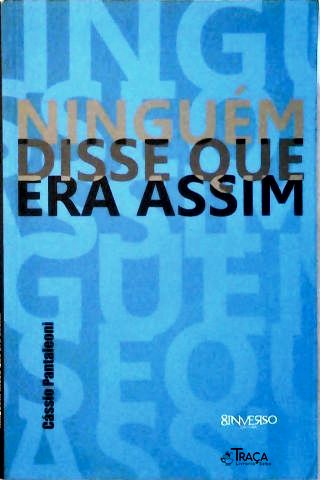 Ninguém Disse Que Era Assim