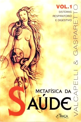 Metafísica da Saúde - Vol. 1