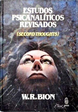 Estudos Psicanalíticos Revisados (second Thouhgts)