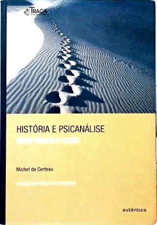 História e Psicanálise: Entre Ciência e Ficção
