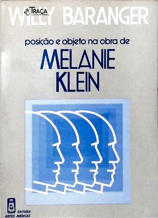 Posição e Objeto Na Obra de Melanie Klein
