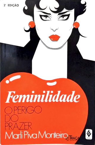 Feminilidade: o Perigo do Prazer