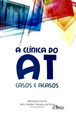A Clínica do At: Casos e Acasos