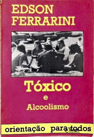 Tóxico e Alcoolismo