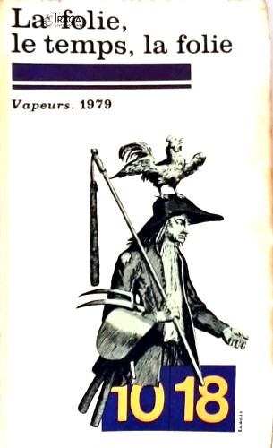 La Folie, Le Temps, La Folie
