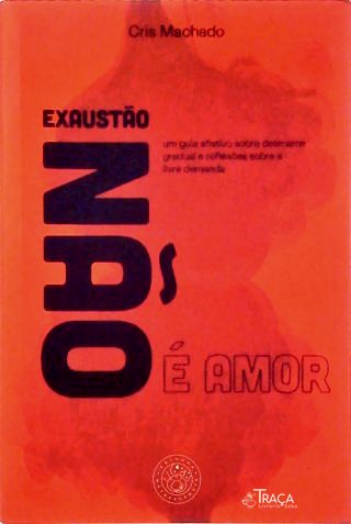 Exaustão Não É Amor