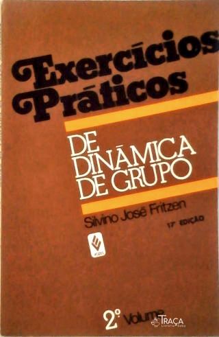 Exercícios Práticos de Dinâmica de Grupo - Vol. 2