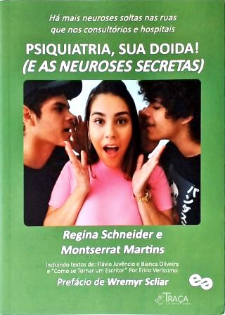 Psiquiatria, Sua Doida!