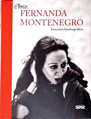 Fernanda Montenegro: Itinerário Fotobiográfico