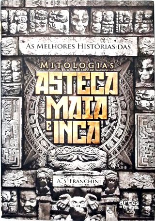 Mitologias Asteca, Maia e Inca