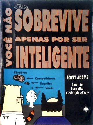Você Não Sobrevive Apenas por Ser Inteligente