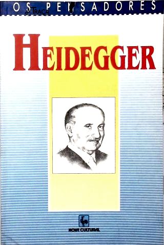 Os Pensadores: Heidegger