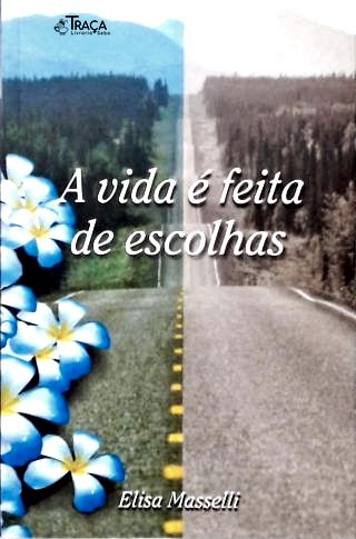 A Vida É Feita de Escolhas