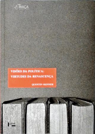 Visões da Política: Virtudes Na Renascença