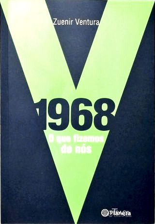 1968: o Que Fizemos de Nós
