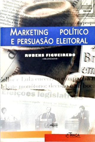 Marketing Político e Persuasão Eleitoral
