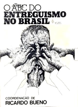 O Abc do Entreguismo No Brasil