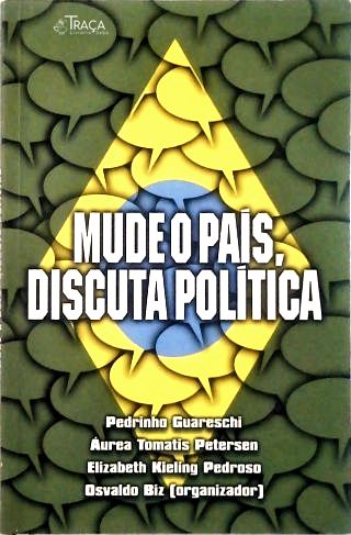 Mude o País, Discuta Política