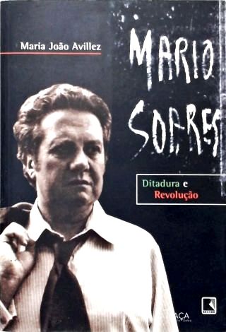 Mário Soares: Ditadura e Revolução
