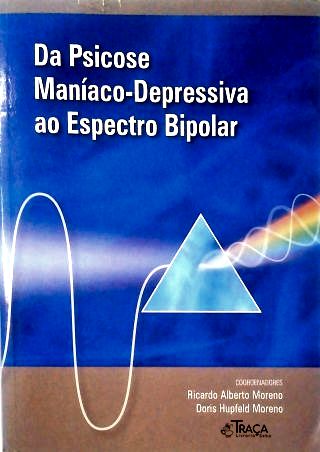 Da Psicose Maníaco-depressiva Ao Espectro Bipolar