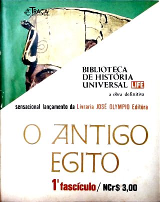O Antigo Egito (1º Fascículo)
