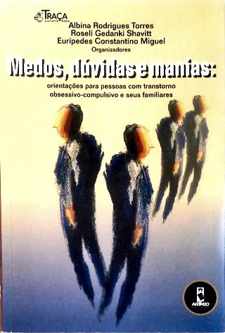 Medos, Dúvidas e Manias