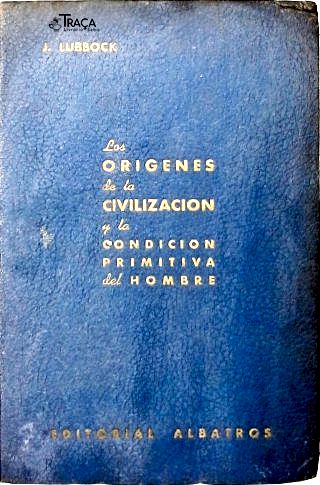Los Orígenes de La Civilización Y La Condicion Primitiva El Hombre