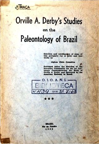 Orville A. Derbys Studies On The Paleontology Of Brazil