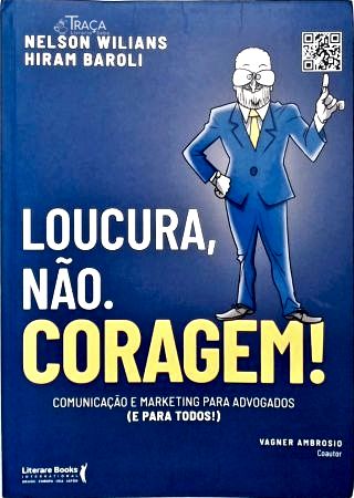 Loucura, Não. Coragem!